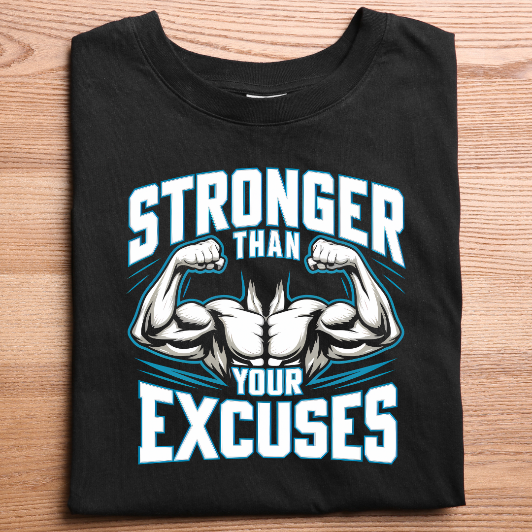 STRONGER THAN YOUR EXCUSES